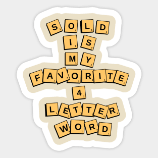 Sold is my favorite 4 letter word graphic design Sticker